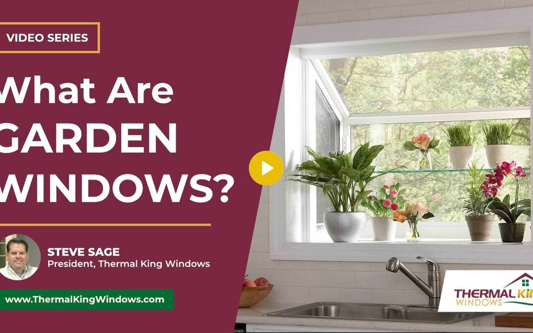 What are Garden Windows?