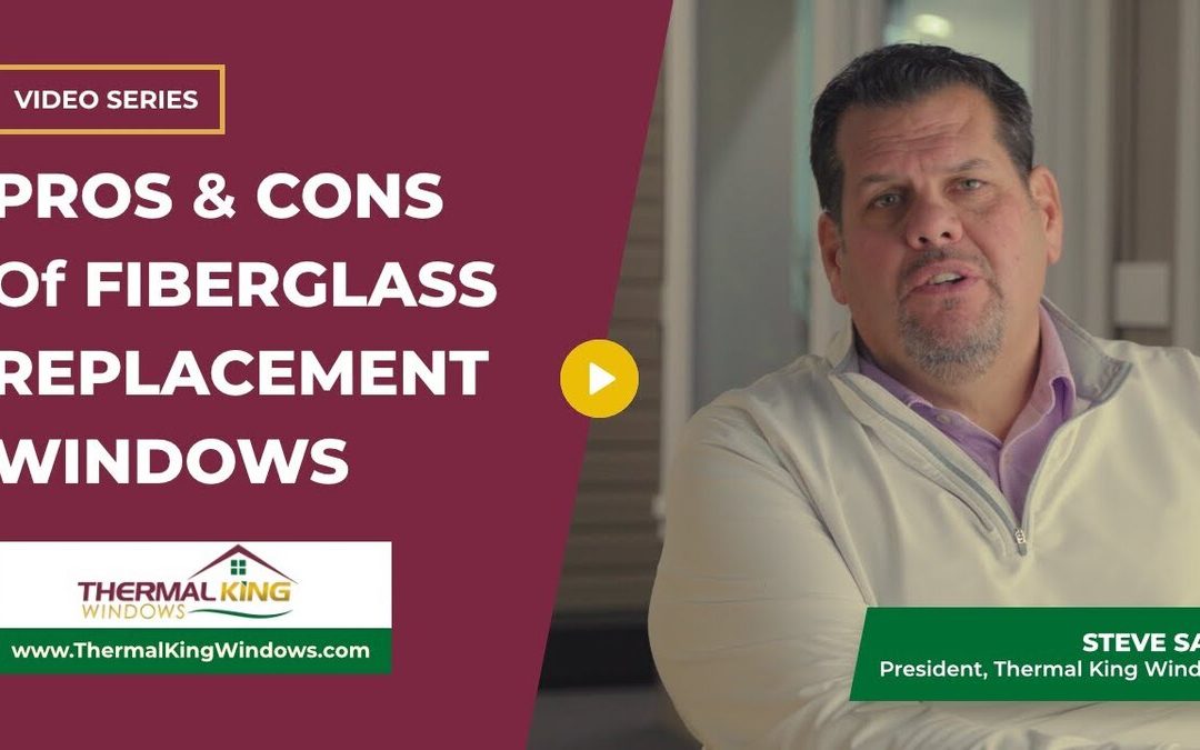 What Are the Pros & Cons of Fiberglass Replacement Windows?