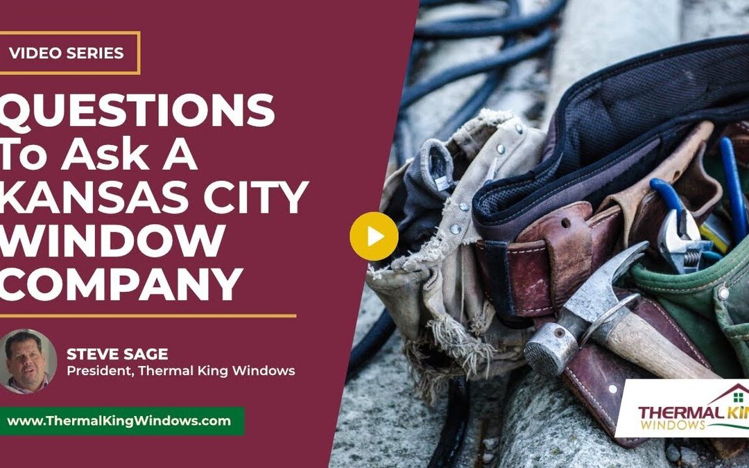 What Questions Should You Ask a Kansas City Window Company Before Signing a Contract?