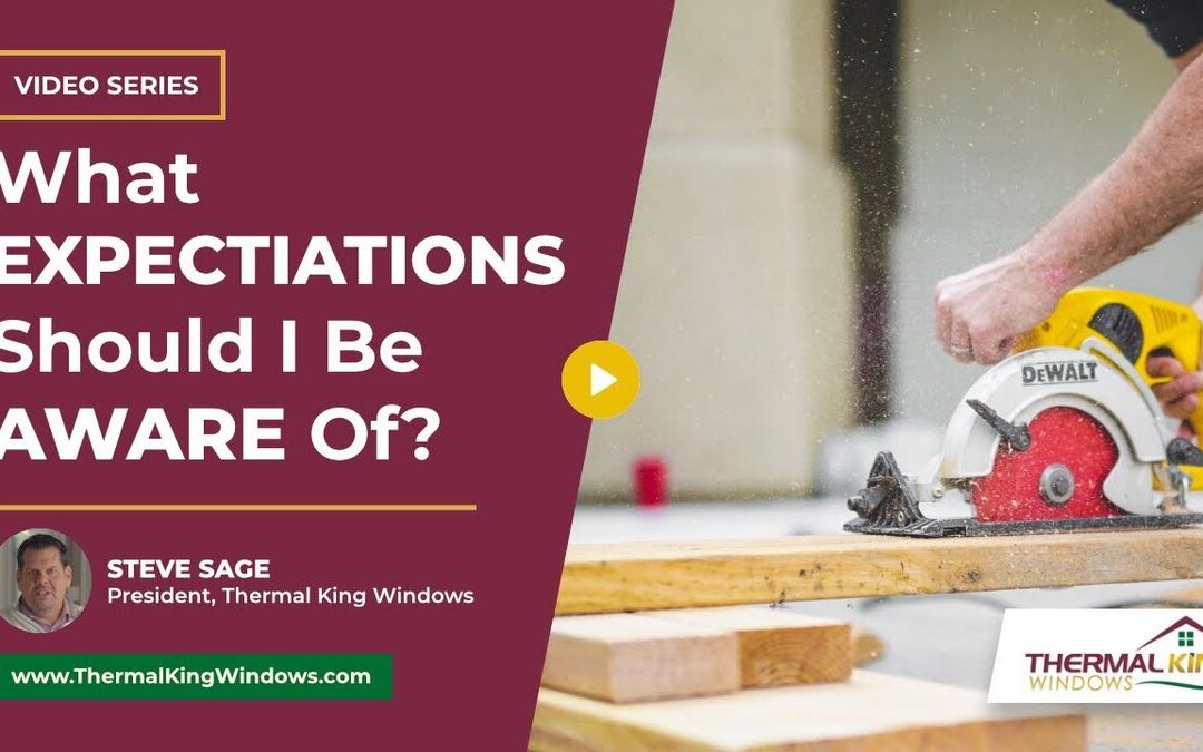 What Window Installation Workmanship, Communication & Other Expectations Should I Be Aware Of?
