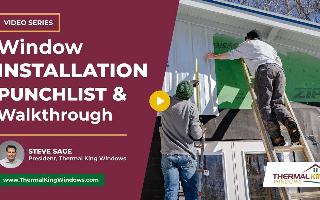 What Is a Window Installation Punchlist & Walkthrough?