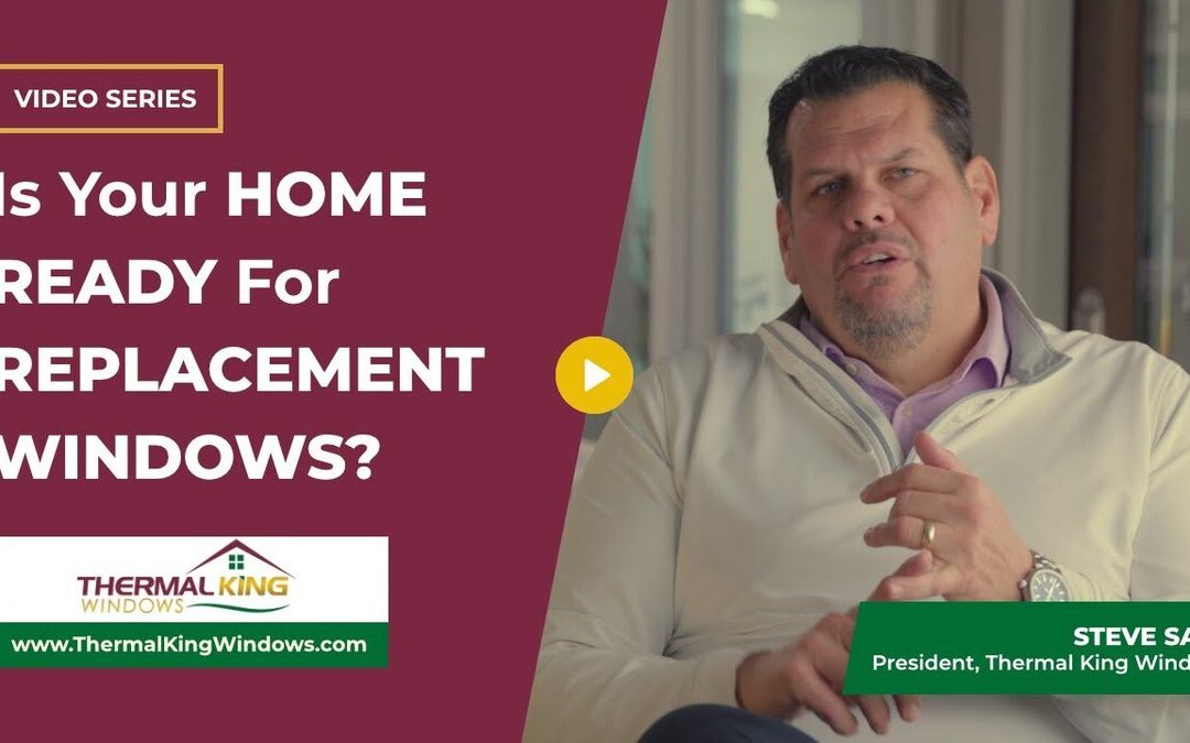 Is Your Home Ready for Replacement Windows?