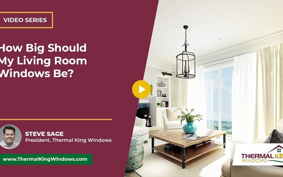 How Big Should My Living Room Windows Be?