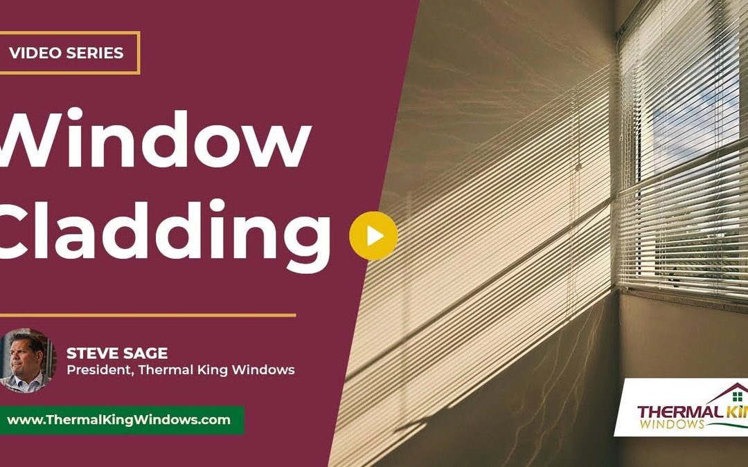 What is Window Cladding? Types and Benefits