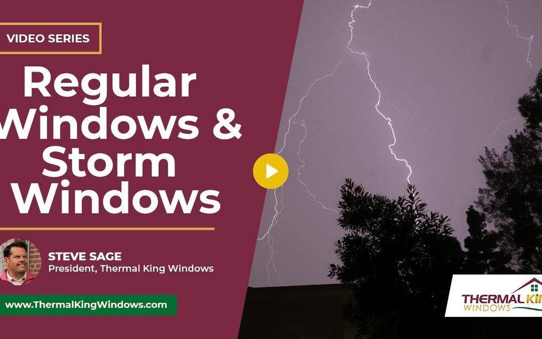 What’s the Difference Between Regular Windows and Storm Windows?