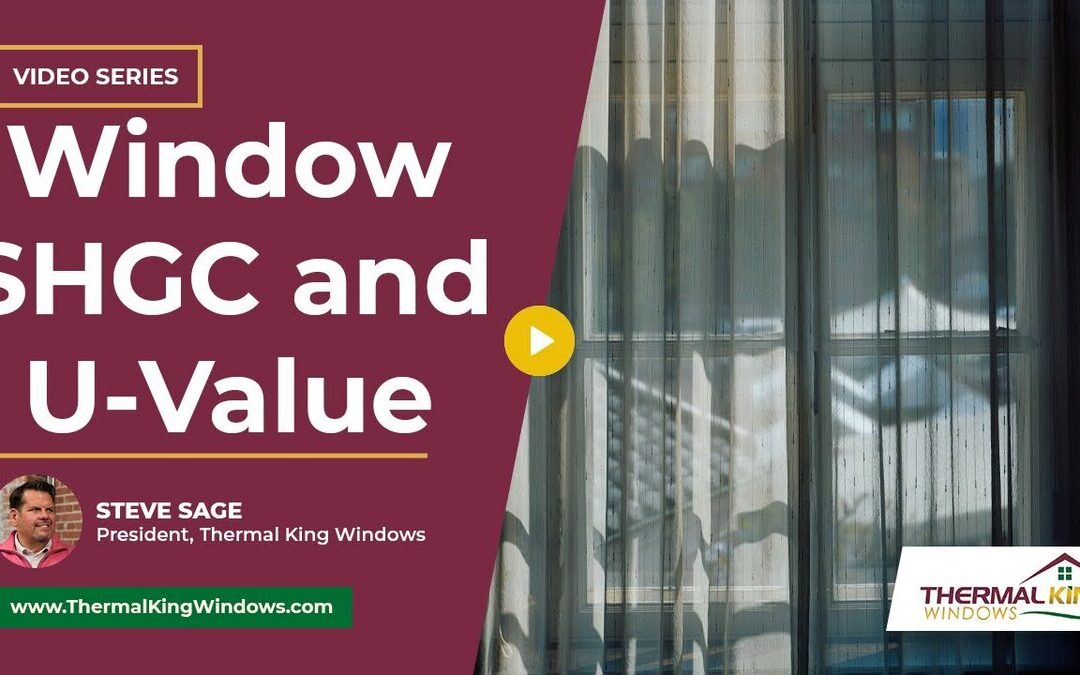 What’s the Difference Between Window SHGC and U-Value?