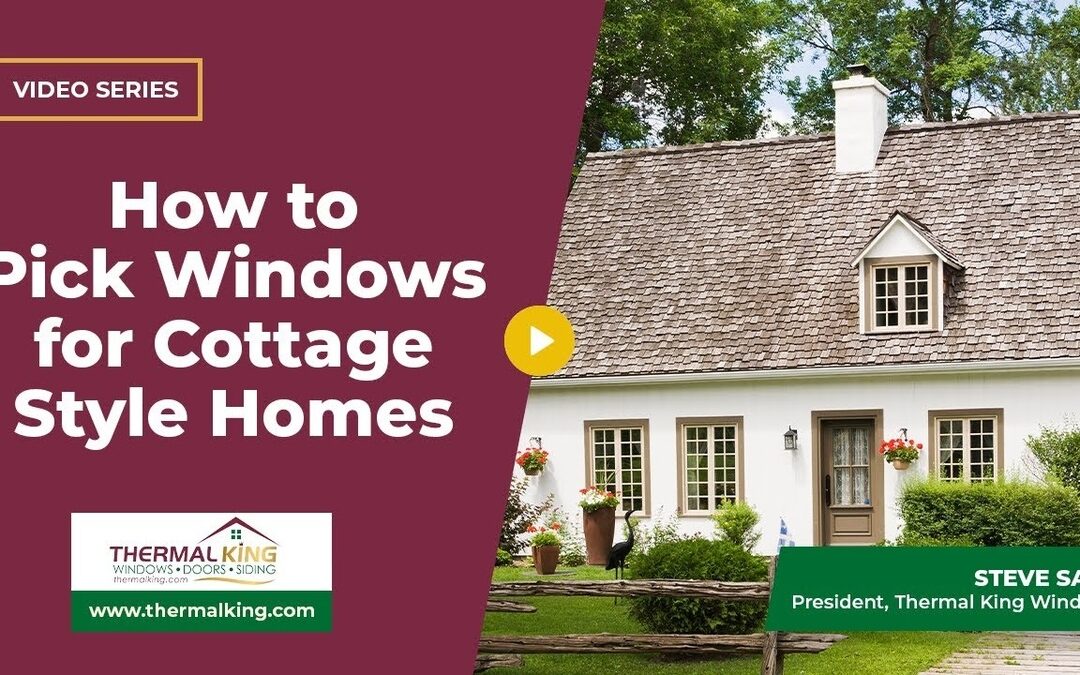 How to Pick Windows for Cottage Style Homes?