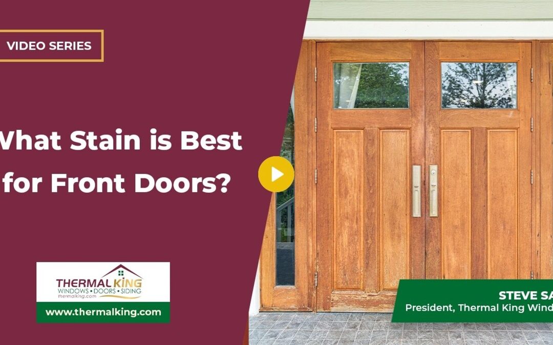 What Stain is Best for Front Doors?