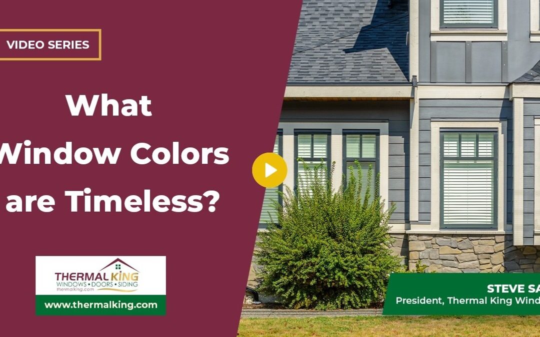 What Window Colors are Timeless?