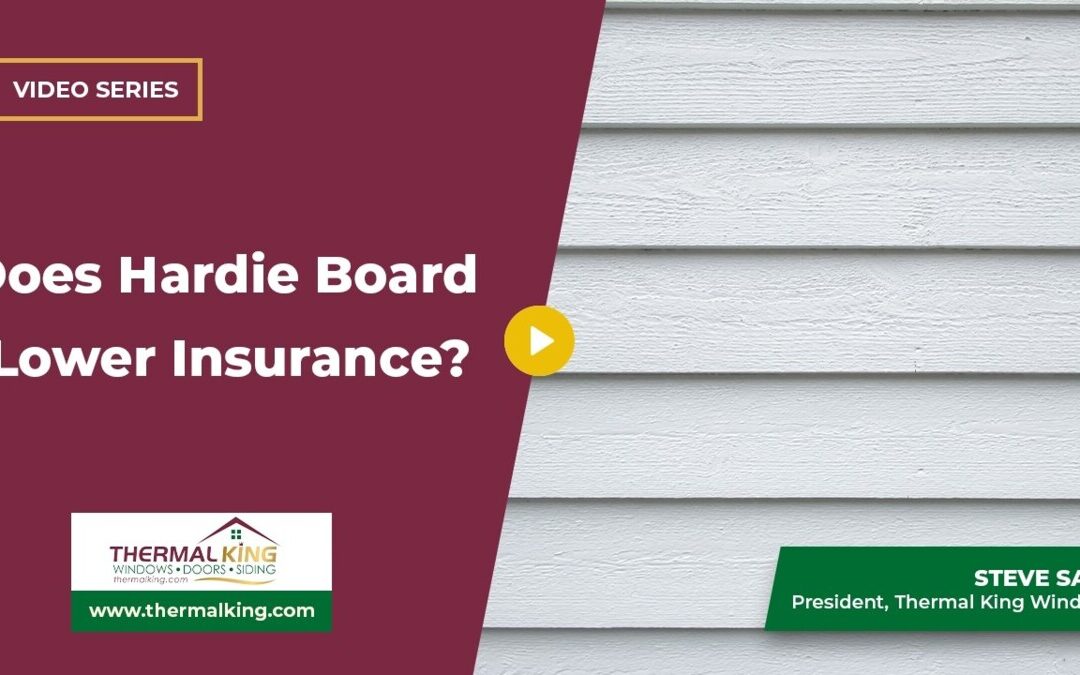 Does Hardie Board Lower Insurance?
