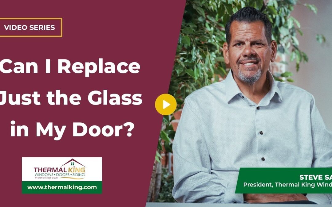 Can I Replace Just the Glass in My Door?